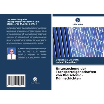 Untersuchung der Transporteigenschaften von Bleiselenid-Dünnschichten, Taschenbuch von Dhananjay Gujarathi,Kailash Chaudhari, Verlag Unser Wissen,