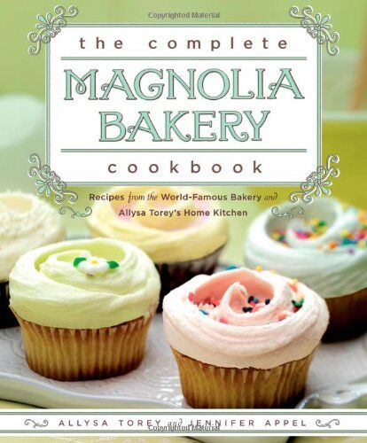 Jennifer Appel - The Complete Magnolia Bakery Cookbook: Recipes from the World-Famous Bakery and Allysa Torey's Home Kitchen - Preis vom 16.10.2026 11:41:07 h