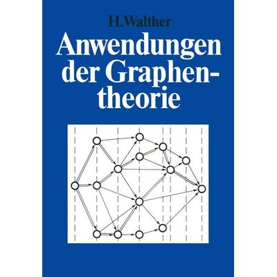 Anwendungen der Graphentheorie, Taschenbuch von Hansjoachim Walther, Vieweg & Teubner, 978-3-528-08418-9