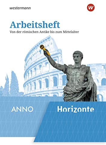 Horizonte / ANNO - Ausgabe 2020: Arbeitsheft 2: Von der römischen Antike bis zum Mittelalter: Von der römischen Antike bis zum Mittelalter. Ausgabe 2019 (Horizonte / ANNO: Arbeitshefte - Ausgabe 2020) - Preis vom 19.10.2026 19:33:35 h