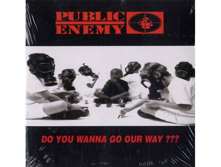 Public Enemy - Do You Wanna Go Our Way???