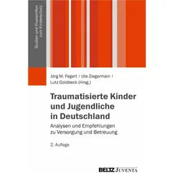 Traumatisierte Kinder und Jugendliche in Deutschland, Fachbücher von Lutz Goldbeck, Ute Ziegenhain, Jörg M. Fegert