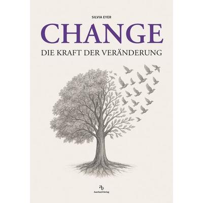 Change, Taschenbuch von Silvia Eyer, Auerbach Verlag und Infodienste, 978-3-948537-99-9