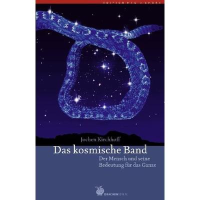 Das kosmische Band, Taschenbuch von Jochen Kirchhoff, Drachen Verlag, 978-3-927369-53-5