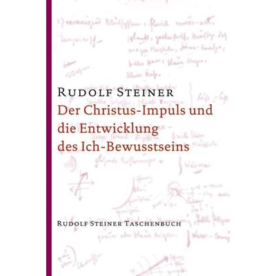 Der Christus-Impuls und die Entwicklung des Ich-Bewusstseins, Taschenbuch von Rudolf Steiner, Rudolf Steiner, 978-3-7274-7650-1