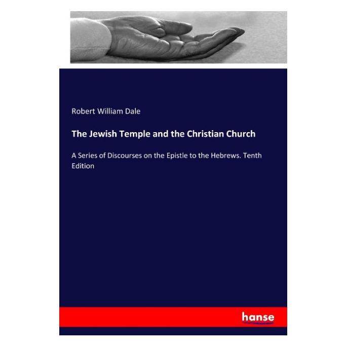 Hansebooks The Jewish Temple and the Christian Church (Englisch, Softcover, Robert William Dale) (55928433)