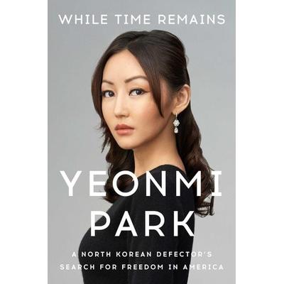 While Time Remains, Taschenbuch von Yeonmi Park, Simon + Schuster LLC, 978-1-66802-265-8