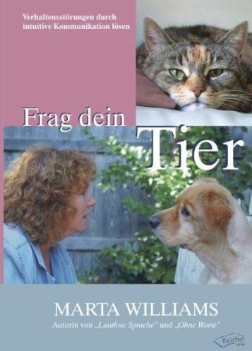 Marta Williams - Frag dein Tier: Wie sich Verhaltensprobleme bei Tieren durch intuitive Kommunikation lösen lassen - Preis vom 09.10.2026 07:28:09 h