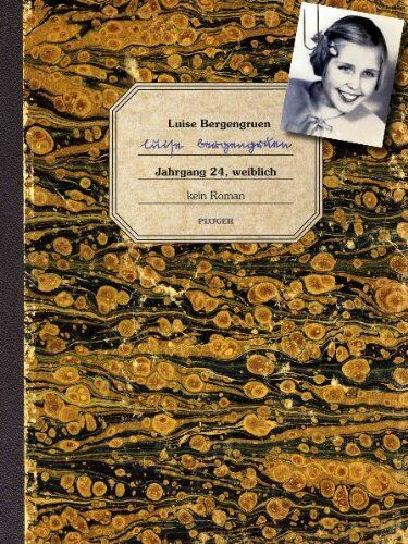 Luise Bergengruen - Jahrgang 24, weiblich: Kein Roman - Preis vom 17.10.2026 19:25:27 h