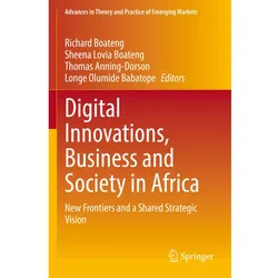 Digital Innovations, Business and Society in Africa, Fachbücher von Sheena Lovia Boateng, Thomas Anning-Dorson, Richard Boateng, Longe Olumide Babatope