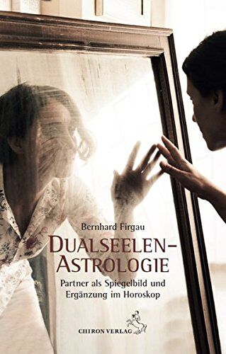 Firgau Bernhard - Dualseelen-Astrologie: Partner als Spiegelbild und Ergänzung im Horoskop - Preis vom 09.10.2026 07:28:09 h