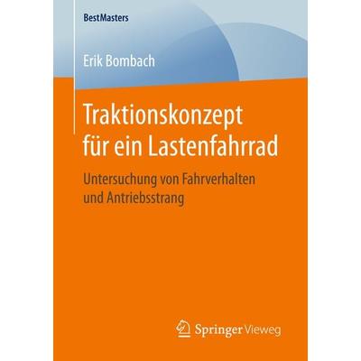 Traktionskonzept für ein Lastenfahrrad, Taschenbuch von Erik Bombach, Springer Fachmedien Wiesbaden GmbH, 978-3-658-16407-2