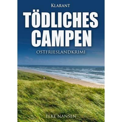 Tödliches Campen. Ostfrieslandkrimi, Taschenbuch von Elke Nansen, Klarant, 978-3-96586-016-2