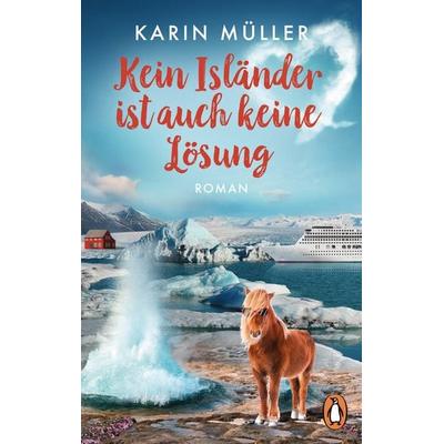 Kein Isländer ist auch keine Lösung, Taschenbuch von Karin Müller, Penguin, 978-3-328-11514-4