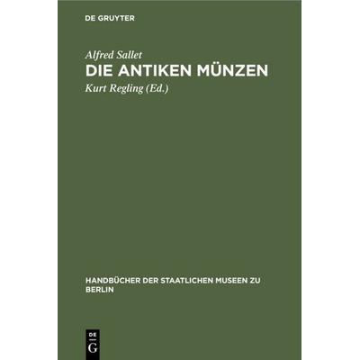 Die antiken Münzen, Gebundene Ausgabe von Alfred Sallet, De Gruyter, 978-3-11-098988-5