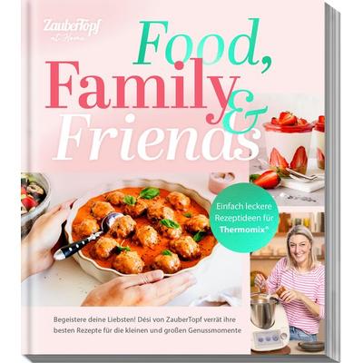 ZauberTopf at Home: Food, Family and Friends, Gebundene Ausgabe von Redaktion ZauberTopf, Falkemedia, 978-3-96417-305-8