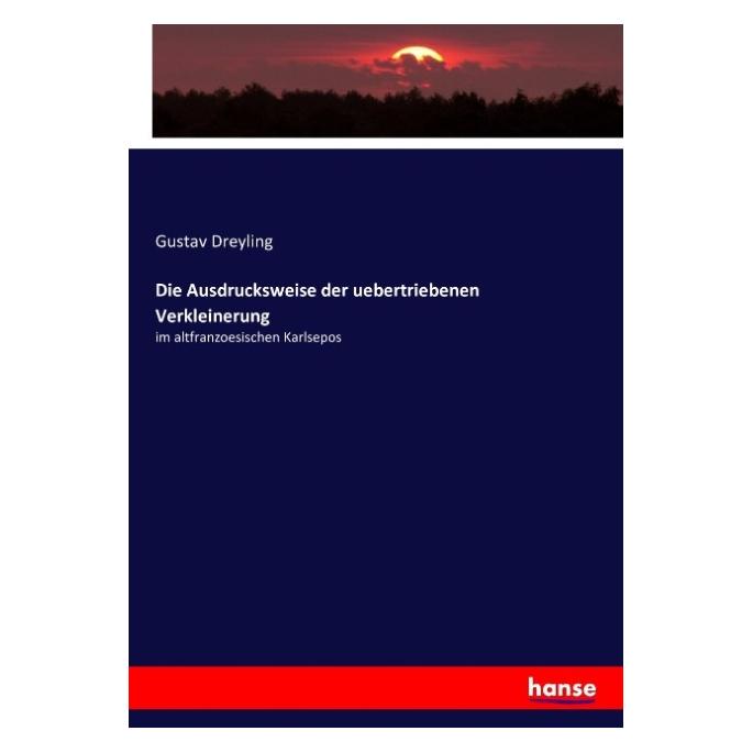 Hansebooks Die Ausdrucksweise der uebertriebenen Verkleinerung (Deutsch, Gustav Dreyling, 2016) (55873897)