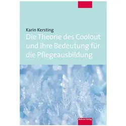 Die Theorie des Coolout und ihre Bedeutung für die Pflegeausbildung, Fachbücher von Karin Kersting