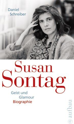 Daniel Schreiber - Susan Sontag. Geist und Glamour: Biographie - Preis vom 09.10.2026 07:28:09 h