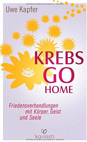 Uwe Kapfer - Krebs go home: Friedensverhandlungen mit Körper, Geist und Seele - Preis vom 12.10.2026 11:37:12 h