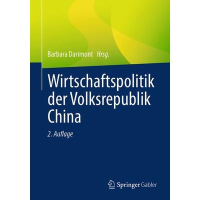 Wirtschaftspolitik der Volksrepublik China, Taschenbuch von , Springer Fachmedien Wiesbaden GmbH, 978-3-658-50761-9