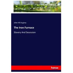 The Iron Furnace, Fachbücher von John Hill Aughey