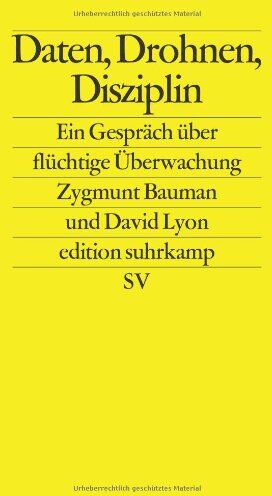 Zygmunt Bauman - Daten, Drohnen, Disziplin: Ein Gespräch über flüchtige Überwachung (edition suhrkamp) - Preis vom 30.09.2026 09:01:18 h