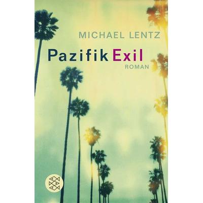 Pazifik Exil, Taschenbuch von Michael Lentz, Fischer Taschenbuch Verlag