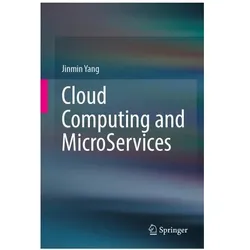 Cloud Computing and MicroServices, Fachbücher von Jinmin Yang