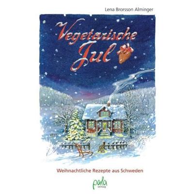 Vegetarische Jul, Gebundene Ausgabe von Lena Brorsson Alminger, Pala, 978-3-89566-394-9