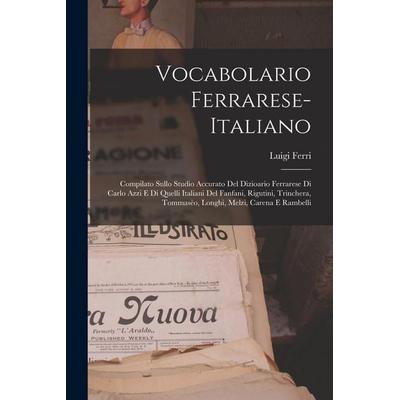 Vocabolario Ferrarese-Italiano, Taschenbuch von Luigi Ferri, Creative Media Partners, LLC, 978-1-01-905868-8
