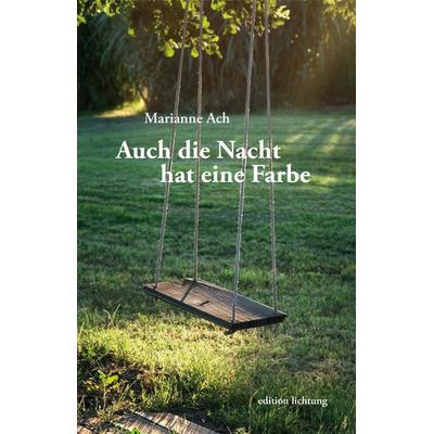 Auch die Nacht hat eine Farbe, Taschenbuch von Marianne Ach, Lichtung