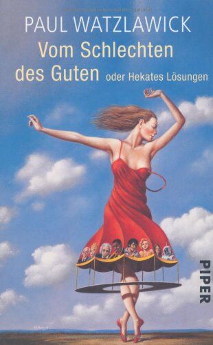 Paul Watzlawick - Vom Schlechten des Guten: oder Hekates Lösungen - Preis vom 30.09.2026 22:30:23 h
