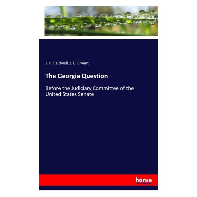 Hansebooks The Georgia Question (Englisch, Softcover, J E Bryant, J H Caldwell) (57143721)