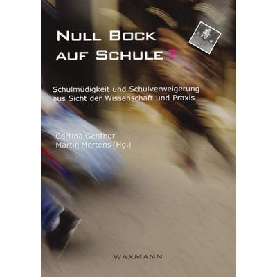 Null Bock auf Schule?, Taschenbuch von Cortina Gentner,Martin Mertens, Waxmann Verlag GmbH, 978-3-8309-1649-9