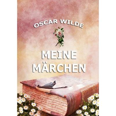 Meine Märchen, Taschenbuch von Oscar Wilde, Jazzybee Verlag, 978-3-8496-9157-8