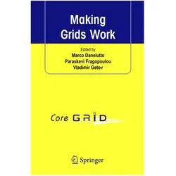 Making Grids Work, Fachbücher von Marco Danelutto, Vladimir Getov, Paraskevi Fragopoulou