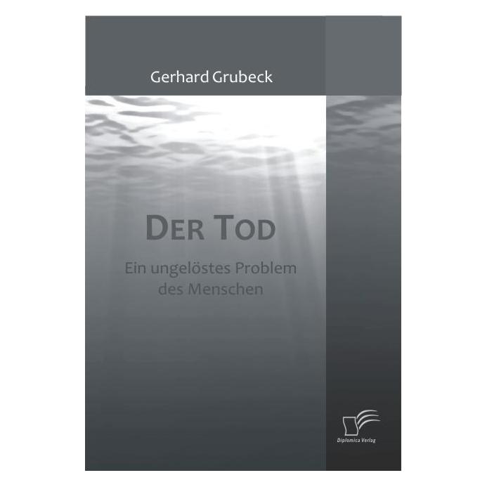 Diplomica Der Tod (Deutsch, Softcover, Gerhard Grubeck) (55197247)