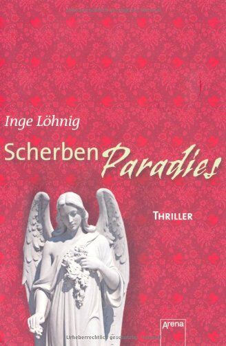 Inge Löhnig - Scherbenparadies: Die Arena Thriller - Preis vom 12.10.2026 11:37:12 h