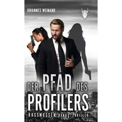 Der Pfad des Profilers, Gebundene Ausgabe von Johannes Weinand, Tredition, 978-3-347-18744-3