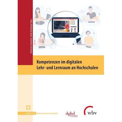 Kompetenzen im digitalen Lehr- und Lernraum an Hochschulen, Taschenbuch von , Wbv Media, 978-3-7639-7397-2