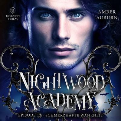 Nightwood Academy, Episode 12 - Schmerzhafte Wahrheit - Amber Auburn, Audio, 9783988111388