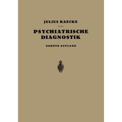 Grundriss der Psychiatrischen Diagnostik, Taschenbuch von Julius Raecke, Springer Berlin, 978-3-662-36068-2
