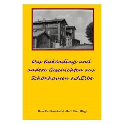Das Kükendings - und andere Geschichten aus Schönhausen a.d.Elbe, Taschenbuch von Rudi Eifert, Epubli, 978-3-7502-7548-5