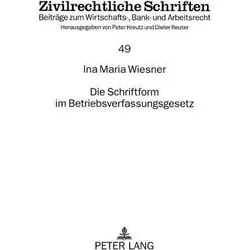 Die Schriftform im Betriebsverfassungsgesetz, Fachbücher von Ina Maria Wiesner