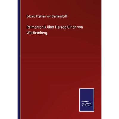 Reimchronik über Herzog Ulrich von Württemberg, Taschenbuch von Eduard Freiherr Seckendorff, Outlook, 978-3-375-07286-5
