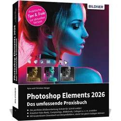 Photoshop Elements 2026 - Das umfangreiche Praxisbuch, Ratgeber von Kyra Sänger, Christian Sänger