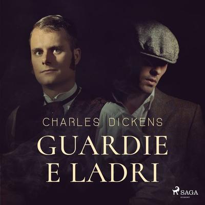 Guardie e ladri - Charles Dickens, Audio, 9788728359082
