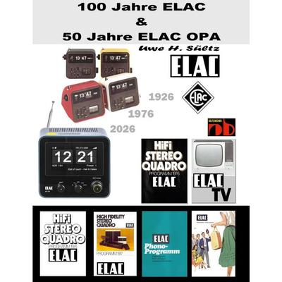 100 Jahre ELAC & 50 Jahre ELAC OPA - 1926 bis 2026, Taschenbuch von Uwe H. Sültz,Elac Opa, BoD – Books on Demand, 978-3-696-38239-1