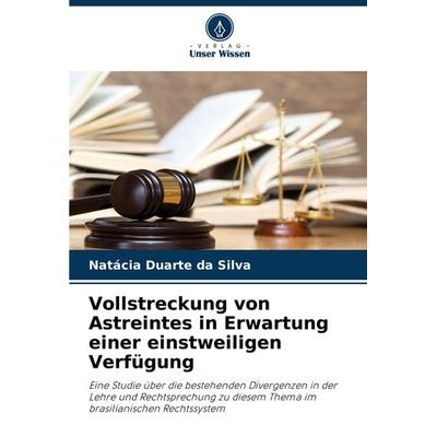 Vollstreckung von Astreintes in Erwartung einer einstweiligen Verfügung, Taschenbuch von Natácia Duarte da Silva, Verlag Unser Wissen,